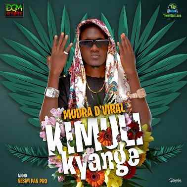 Mudra D Viral - Kimuli Kyange